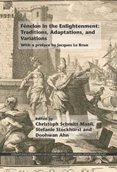 book Fenelon in the Enlightenment: Traditions, Adaptations, and Variations: With a Preface by Jacques Le Brun