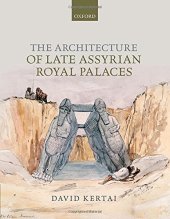 book The Architecture of Late Assyrian Royal Palaces