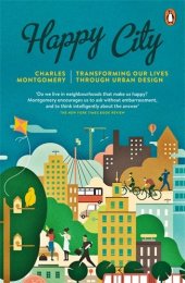 book Happy City: Transforming Our Lives Through Urban Design