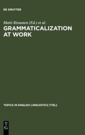 book Grammaticalization at Work: Studies of Long-term Developments in English