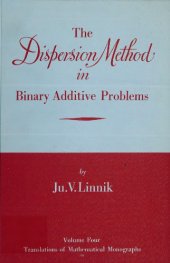 book The dispersion method in binary additive problems.