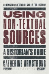 book Using Non-Textual Sources : A Historian's Guide