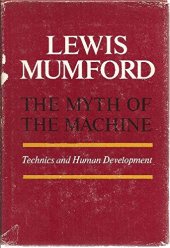 book The Myth of the Machine: Technics and Human Development