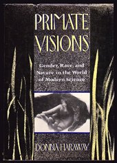 book Primate Visions: Gender, Race and Nature in the World of Modern Science