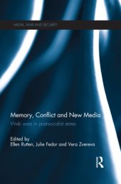 book Memory, Conflict and New Media : Web Wars in Post-Socialist States