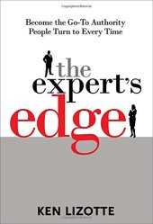 book The Expert's Edge: Become the Go-To Authority People Turn to Every Time