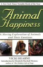 book Animal Happiness: A Moving Exploration of Animals and Their Emotions