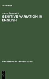 book Genitive Variation in English: Conceptual Factors in Synchronic and Diachronic Studies