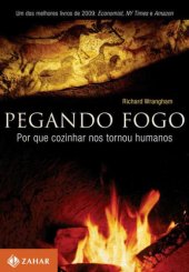 book Pegando fogo - por que cozinhar nos tornou humanos.