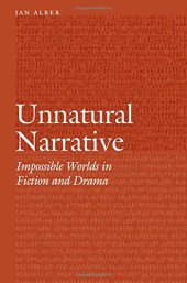 book Unnatural Narrative: Impossible Worlds in Fiction and Drama