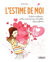 book L'estime de moi : Se faire confiance : petites astuces pour des filles déjà parfaites