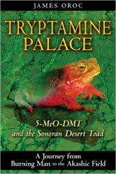 book Tryptamine Palace: 5-MeO-DMT and the Sonoran Desert Toad