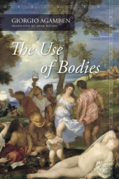 book The Use of Bodies (Homo Sacer IV, 2)