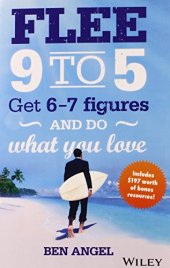 book Flee 9-5: Get 6 - 7 Figures and Do What You Love