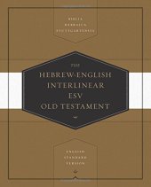 book The Hebrew-English Interlinear ESV Old Testament: Biblia Hebraica Stuttgartensia (BHS) and English Standard Version