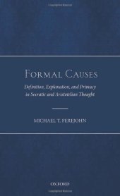 book Formal Causes: Definition, Explanation, and Primacy in Socratic and Aristotelian Thought