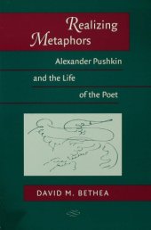 book Realizing Metaphors: Alexander Pushkin and the Life of the Poet