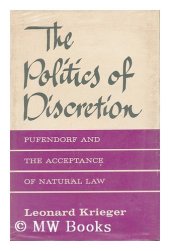 book The Politics of Discretion Pufendorf and the Acceptance of Natural Law