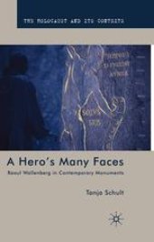 book A Hero’s Many Faces: Raoul Wallenberg in Contemporary Monuments