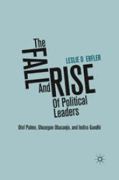 book The Fall and Rise of Political Leaders: Olof Palme, Olusegun Obasanjo, and Indira Gandhi