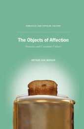 book The Objects of Affection: Semiotics and Consumer Culture