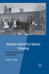 book American Indian/First Nations Schooling: From the Colonial Period to the Present