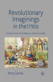 book Revolutionary Imaginings in the 1790s: Charlotte Smith, Mary Robinson, Elizabeth Inchbald