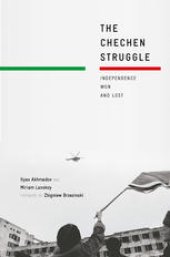 book The Chechen Struggle Independence Won and Lost