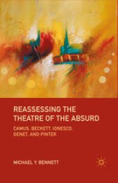 book Reassessing the Theatre of the Absurd: Camus, Beckett, Ionesco, Genet, and Pinter