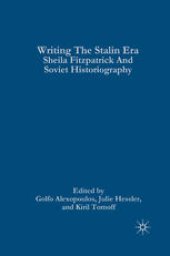 book Writing the Stalin Era: Sheila Fitzpatrick and Soviet Historiography