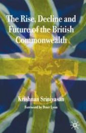 book The Rise, Decline and Future of the British Commonwealth