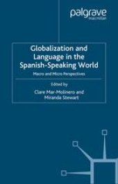 book Globalization and Language in the Spanish-Speaking World: Macro and Micro Perspectives