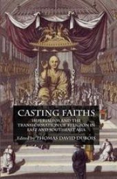 book Casting Faiths: Imperialism and the Transformation of Religion in East and Southeast Asia