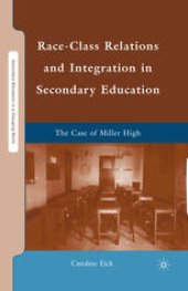 book Race-Class Relations and Integration in Secondary Education: The Case of Miller High