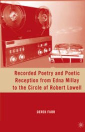 book Recorded Poetry and Poetic Reception from Edna Millay to the Circle of Robert Lowell