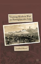 book Visiting Modern War in Risorgimento Italy