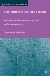 book The Origins of Mercosur: Democracy and Regionalization in South America