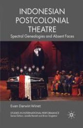 book Indonesian Postcolonial Theatre: Spectral Genealogies and Absent Faces