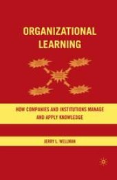 book Organizational Learning: How Companies and Institutions Manage and Apply Knowledge