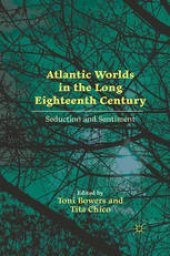 book Atlantic Worlds in the Long Eighteenth Century: Seduction and Sentiment