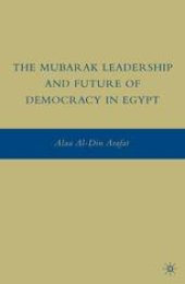 book The Mubarak Leadership and Future of Democracy in Egypt