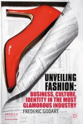 book Unveiling Fashion: Business, Culture, and Identity in the Most Glamorous Industry