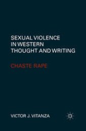 book Sexual Violence in Western Thought and Writing: Chaste Rape