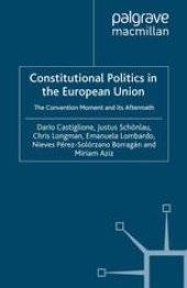 book Constitutional Politics in the European Union: The Convention Moment and its Aftermath