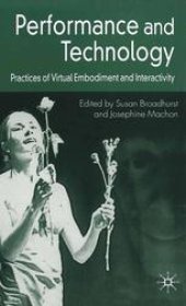 book Performance and Technology: Practices of Virtual Embodiment and Interactivity