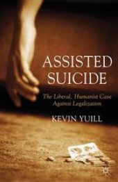 book Assisted Suicide: The Liberal, Humanist Case Against Legalization