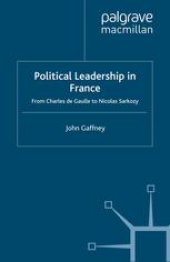 book Political Leadership in France: From Charles de Gaulle to Nicolas Sarkozy