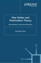 book Max Weber and Postmodern Theory: Rationalization versus Re-enchantment