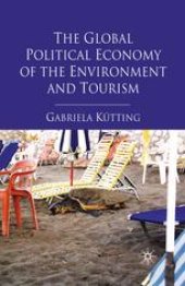 book The Global Political Economy of the Environment and Tourism