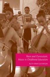 book Race and Curriculum: Music in Childhood Education